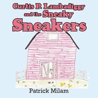 bokomslag Curtis P. Lambadiggy and the Sneaky Sneakers