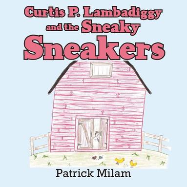 bokomslag Curtis P. Lambadiggy and the Sneaky Sneakers