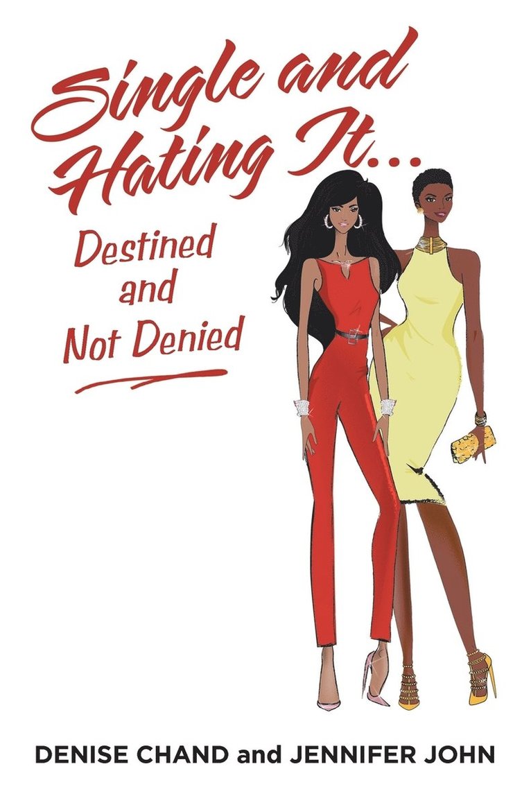 Single and Hating It...Destined and Not Denied 1