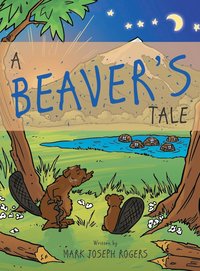 bokomslag A Beaver's Tale