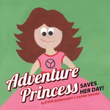 bokomslag Adventure Princess Saves Her Day