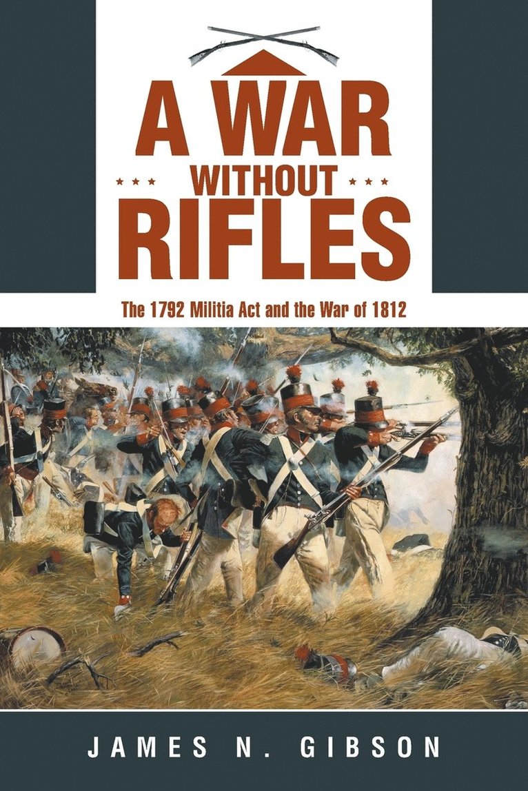 James N Gibson, James N. Gibson - War without Rifles, Häftad