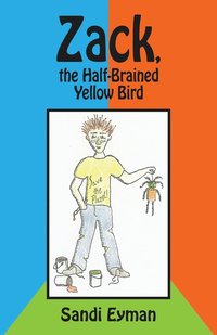 bokomslag Zack, the Half-Brained Yellow Bird