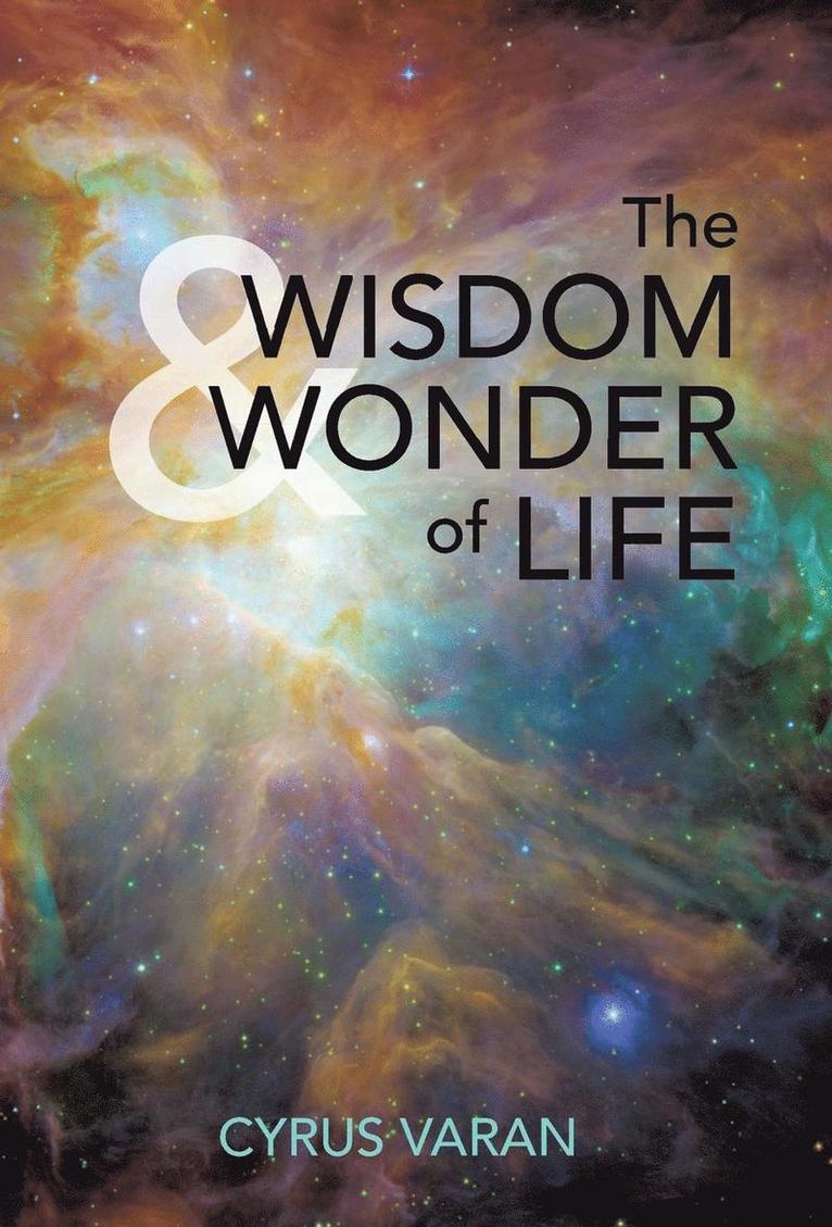 Cyrus Varan - Wisdom & Wonder of Life, Inbunden