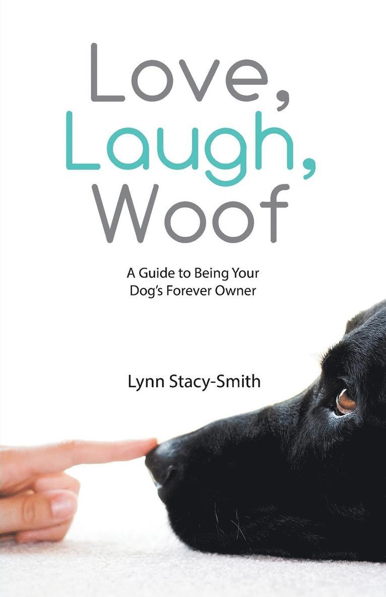 Lynn Stacy-Smith - Love, Laugh, Woof, Häftad