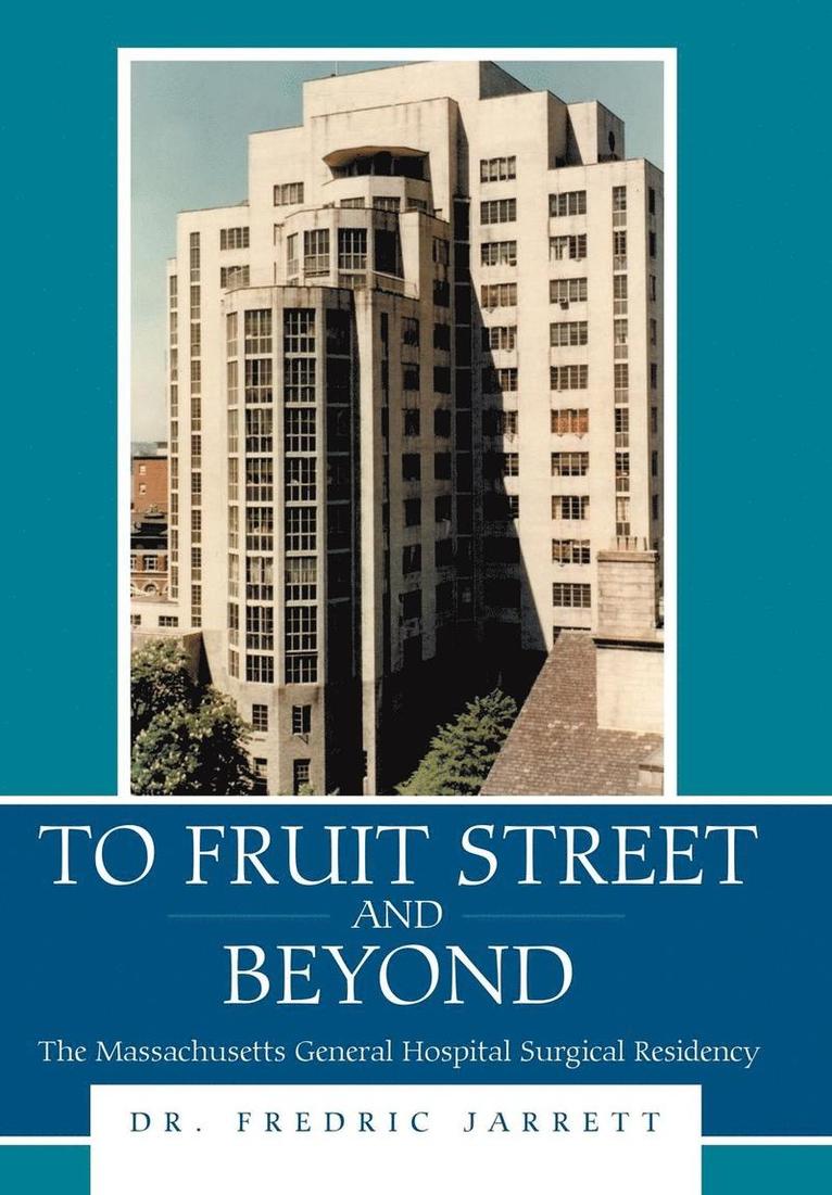 To Fruit Street and Beyond 1