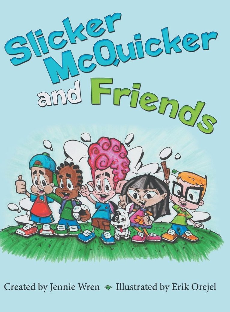 Jennie Wren - Slicker McQuicker and Friends, Inbunden