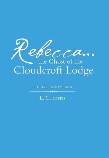 bokomslag Rebecca...the Ghost of the Cloudcroft Lodge