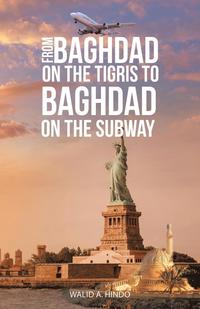 bokomslag From Baghdad on the Tigris to Baghdad on the Subway