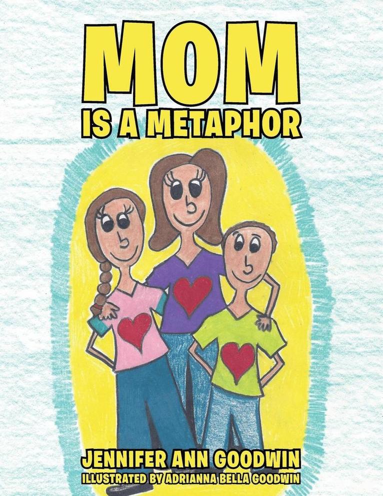Jennifer Ann Goodwin - Mom is a Metaphor, Häftad