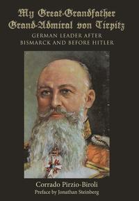 bokomslag My Great-Grandfather Grand-Admiral von Tirpitz