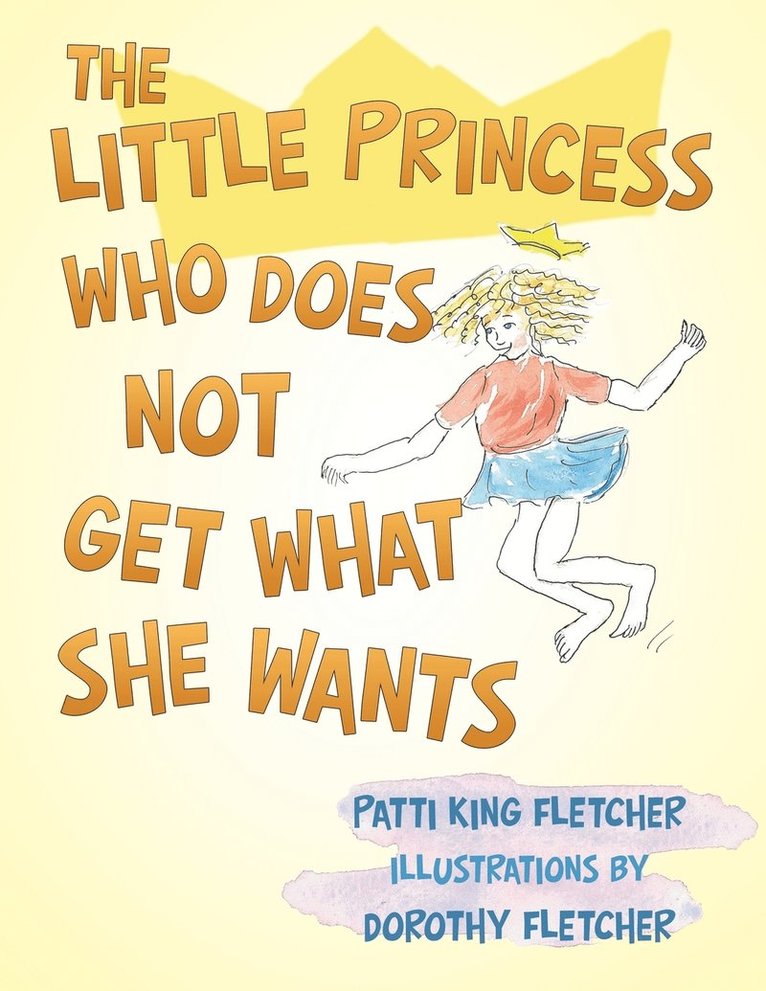 The Little Princess Who Does Not Get What She Wants 1