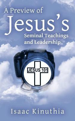 A Preview of Jesus's Seminal Teachings and Leadership 1