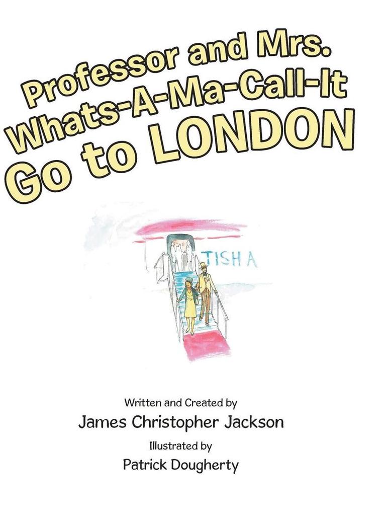 Professor and Mrs. Whats-A-Ma-Call-It Go to London 1