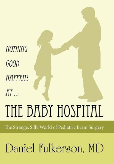 bokomslag Nothing Good Happens at ... The Baby Hospital