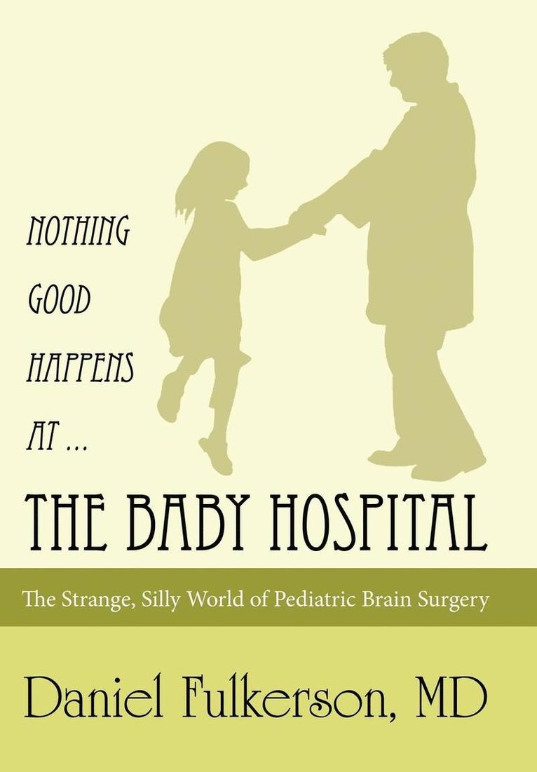 Nothing Good Happens at ... The Baby Hospital 1