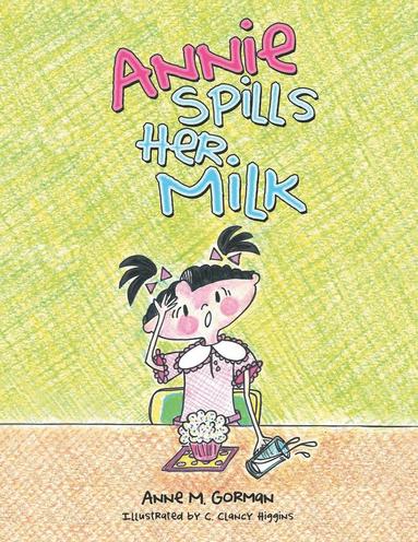 bokomslag Annie Spills Her Milk