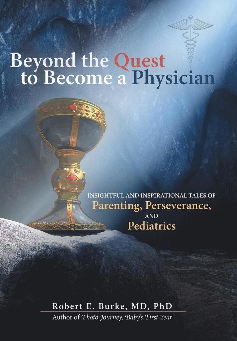 Beyond the Quest to Become a Physician 1