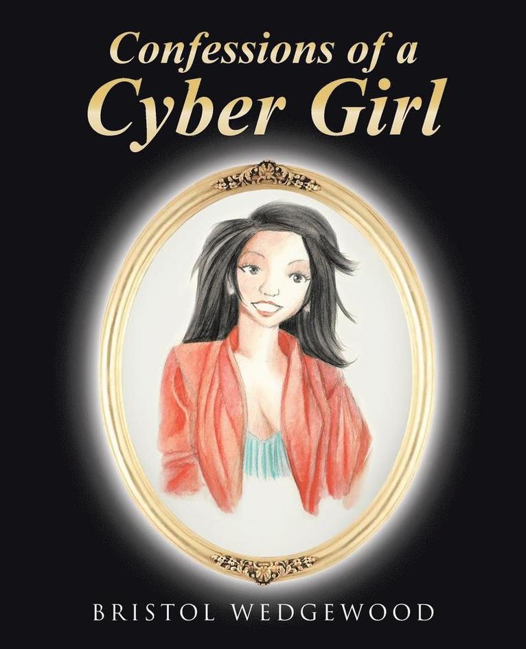 Confessions of a Cyber Girl 1