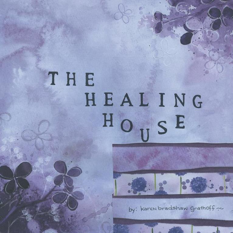 Karen Bradshaw Grathoff - Healing House, Häftad