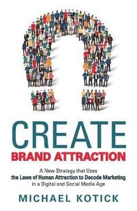 bokomslag Create Brand Attraction