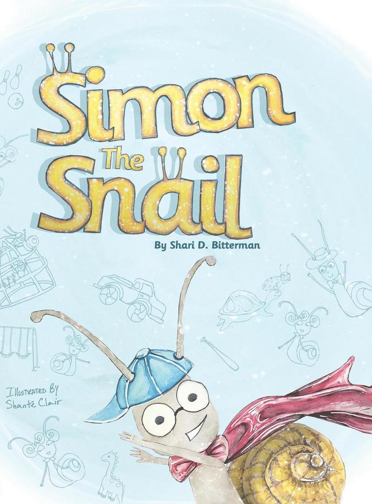 Shari D Bitterman, Shari D. Bitterman - Simon the Snail, Inbunden
