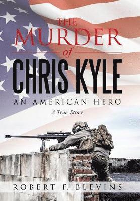 bokomslag The Murder of Chris Kyle