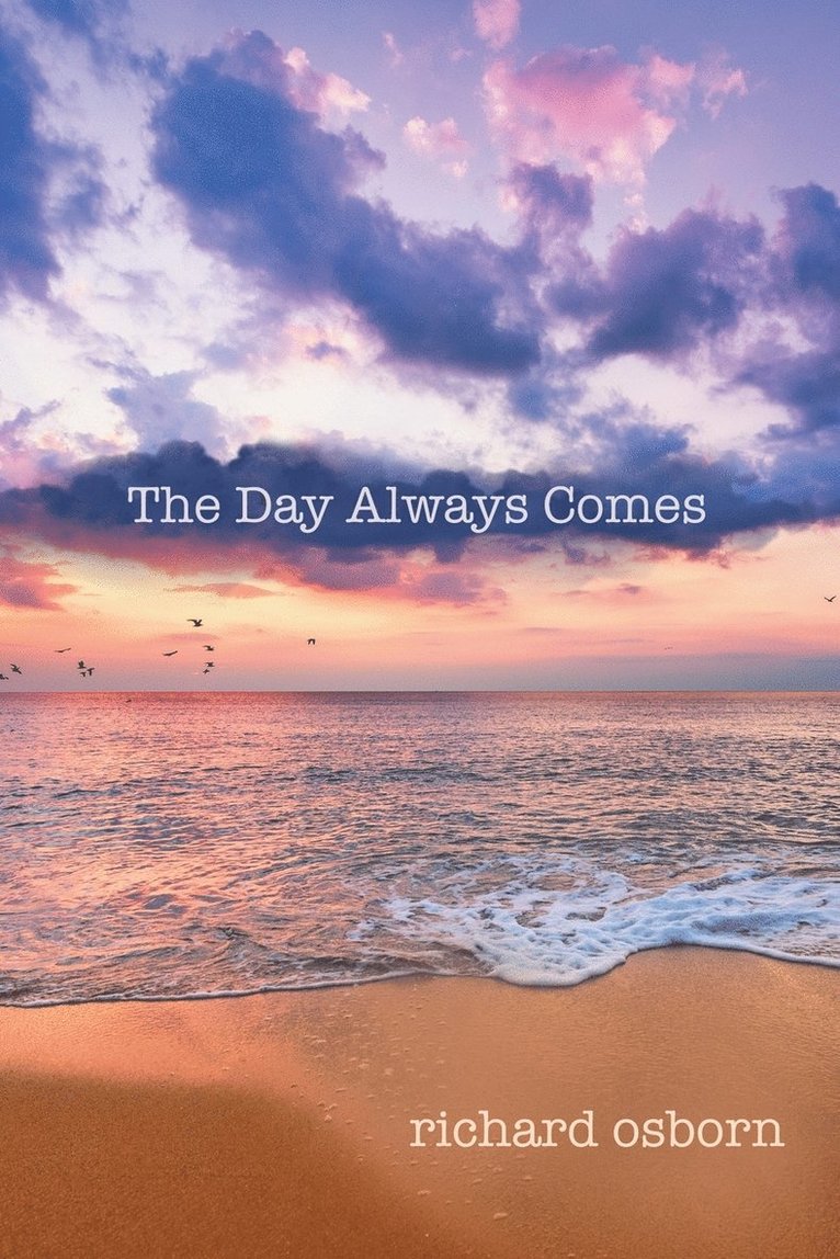 The Day Always Comes 1