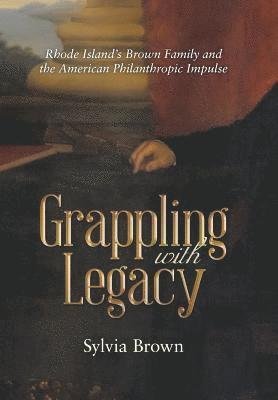 Sylvia Brown - Grappling with Legacy, Inbunden