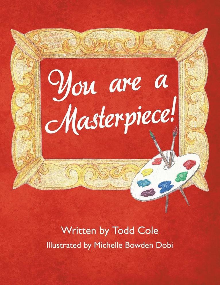 Todd Cole - You are a Masterpiece!, Häftad