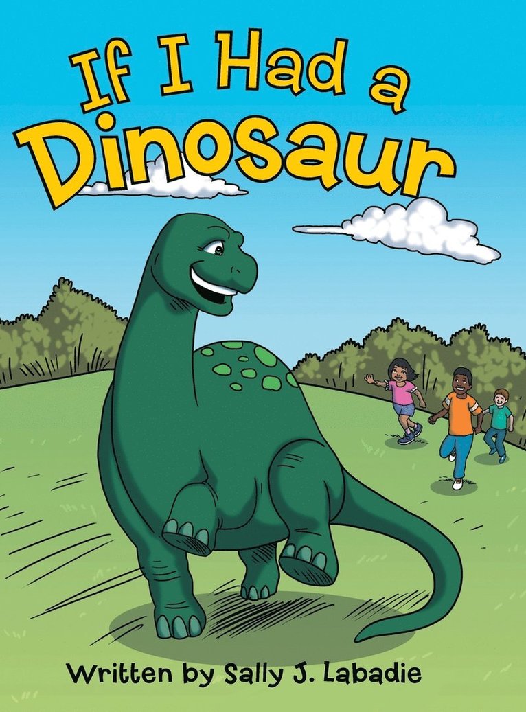 Sally J LaBadie, Sally J. LaBadie, Sally J. Labadie - If I Had a Dinosaur, Inbunden
