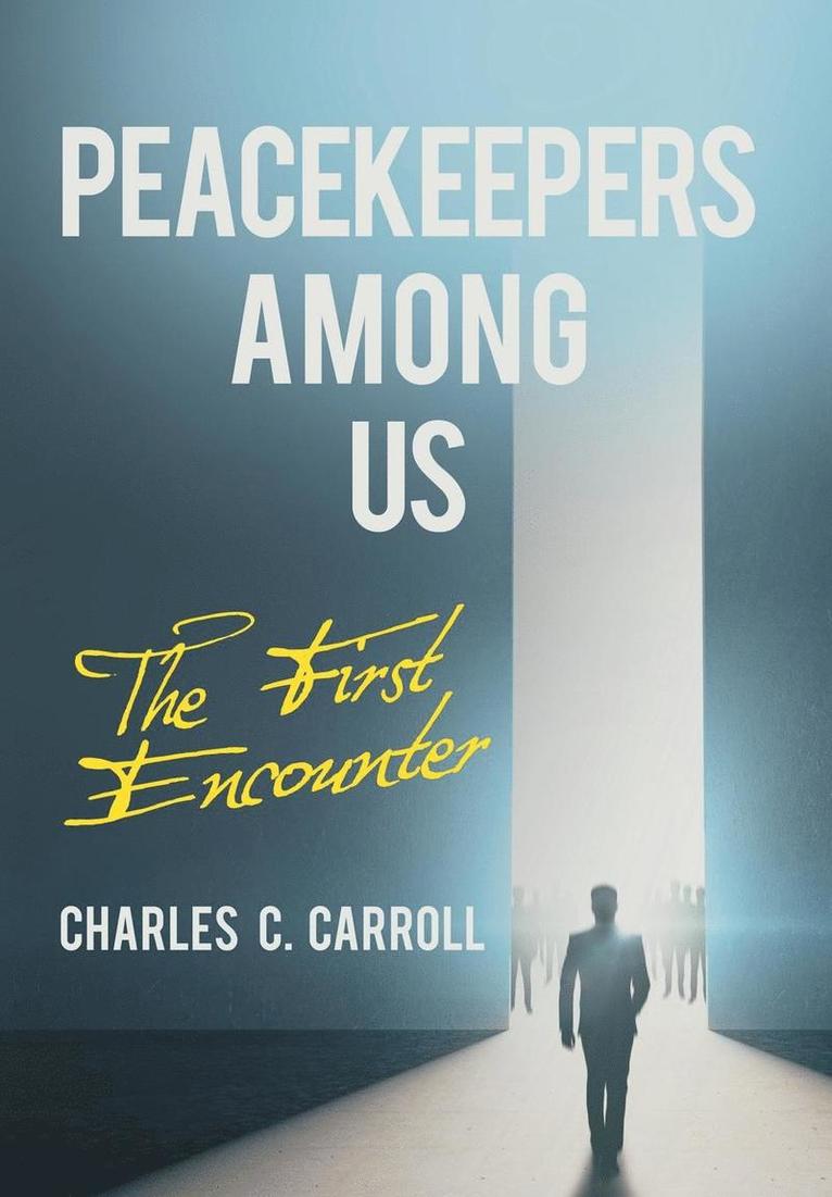 Charles C Carroll, Charles C. Carroll - Peacekeepers Among Us, Inbunden