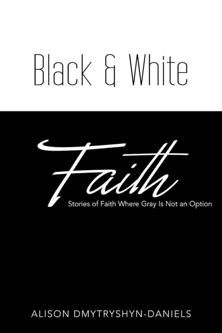 Alison Dmytryshyn-Daniels - Black & White Faith, Häftad