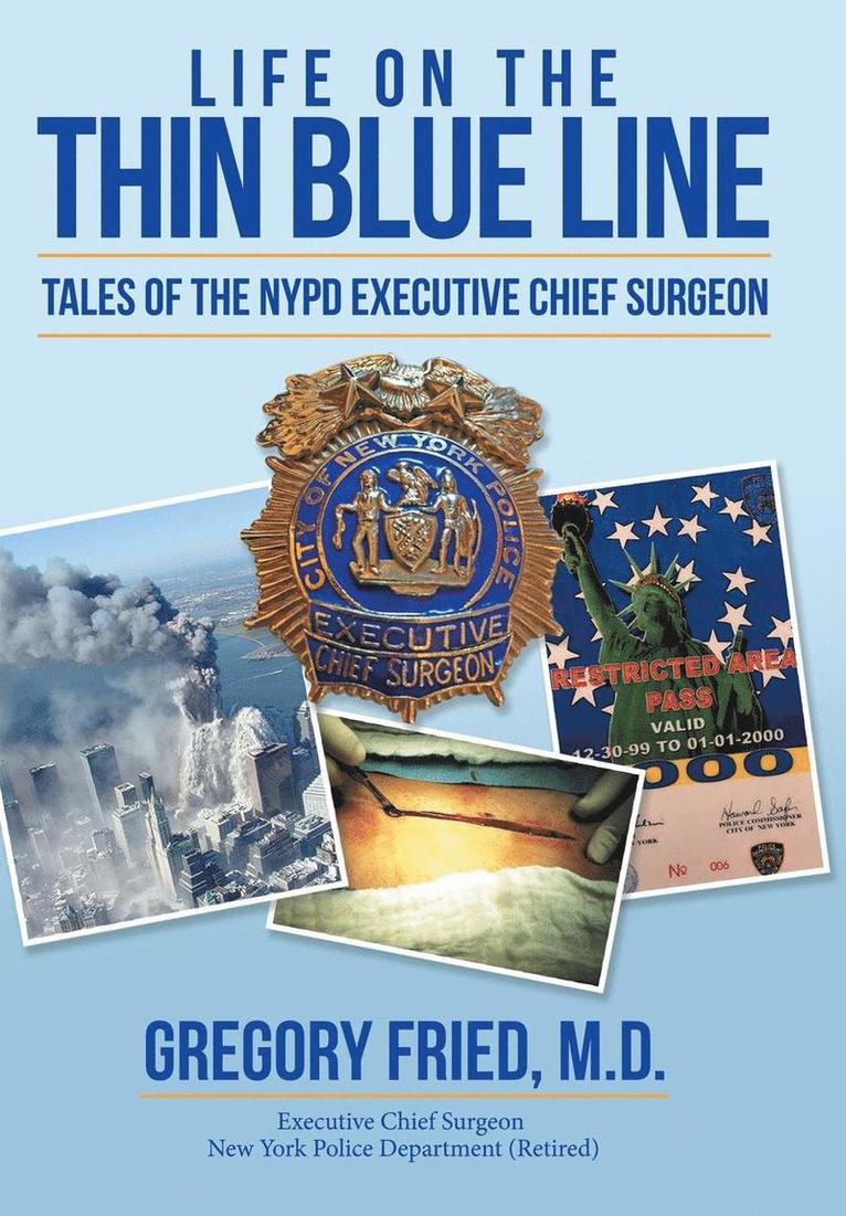 Gregory Fried, M.D. Gregory Fried - Life on the Thin Blue Line, Inbunden