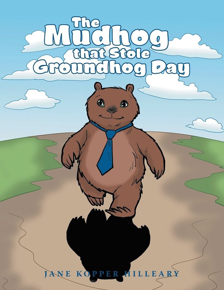 Jane Kopper Hilleary - Mudhog that Stole Groundhog Day, Häftad