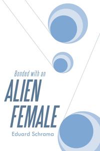 bokomslag Bonded with an Alien Female
