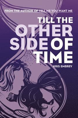 Till the Other Side of Time 1