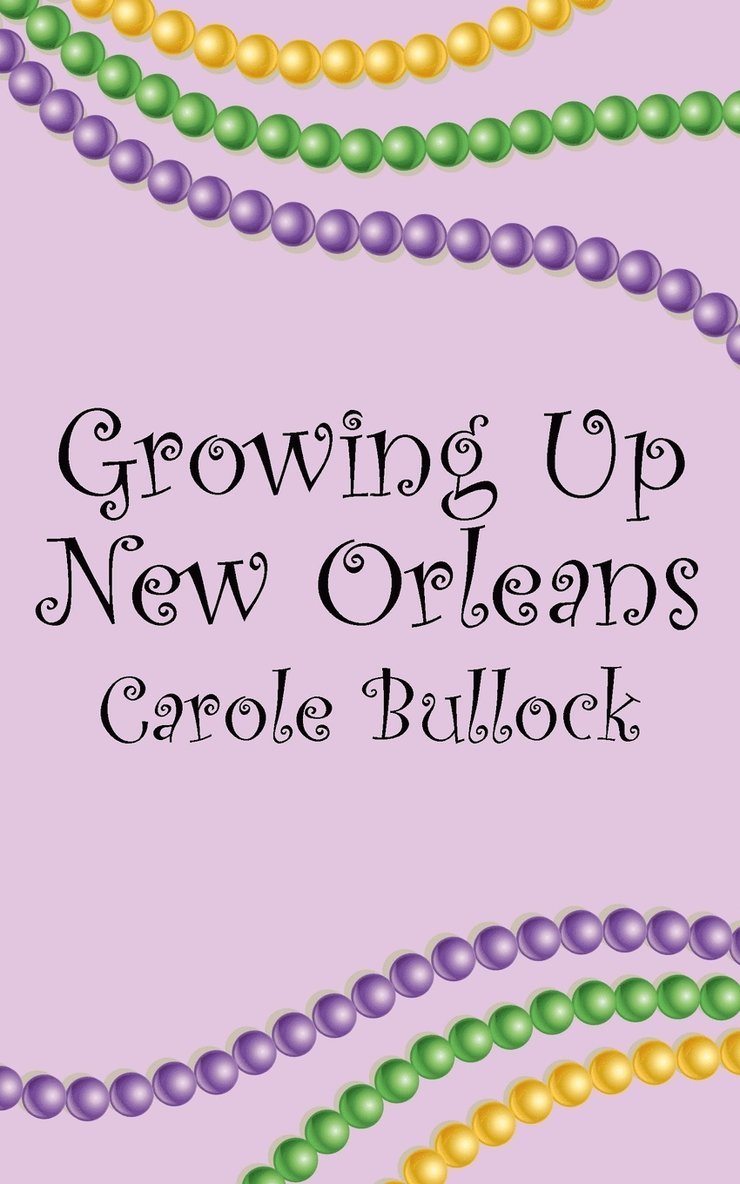 Carole Bullock - Growing Up New Orleans, Häftad