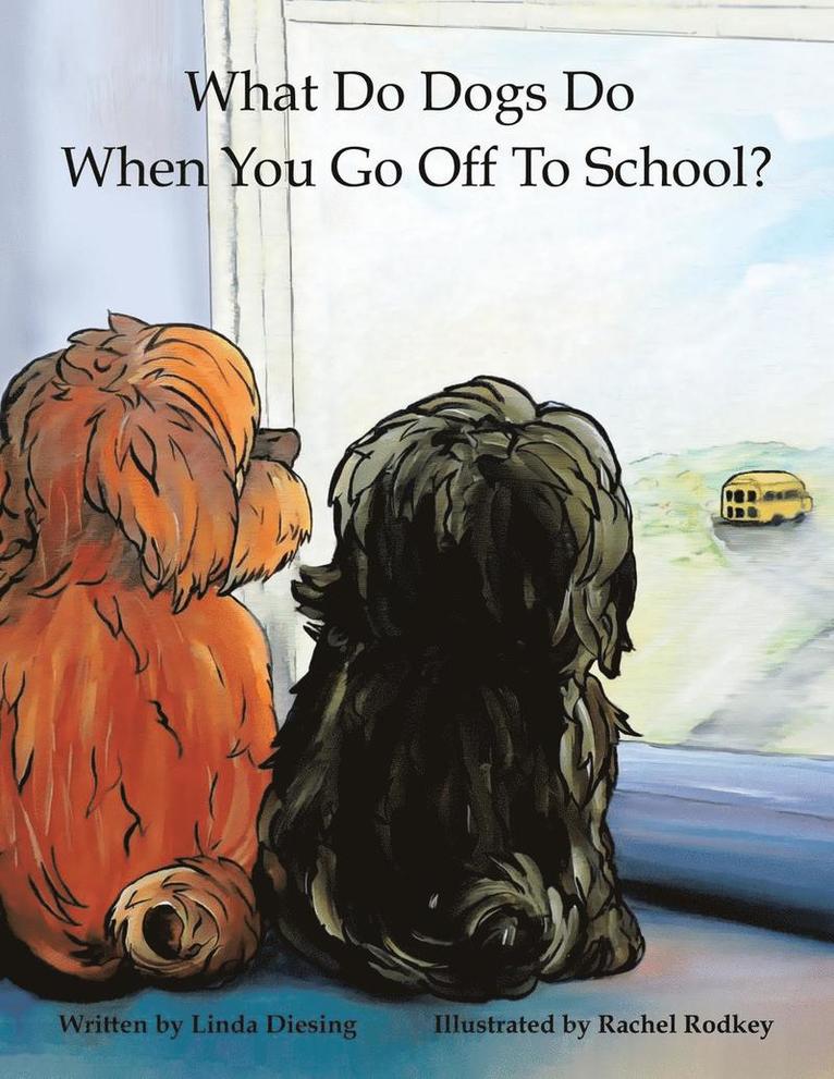 What Do Dogs Do When You Go Off to School? 1