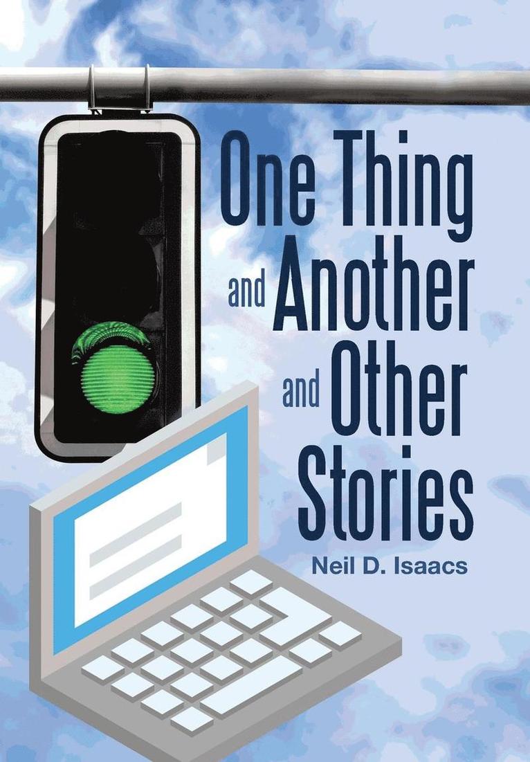Neil D Isaacs, Neil D. Isaacs - One Thing and Another and Other Stories, Inbunden