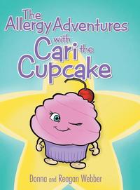 bokomslag The Allergy Adventures with Cari the Cupcake