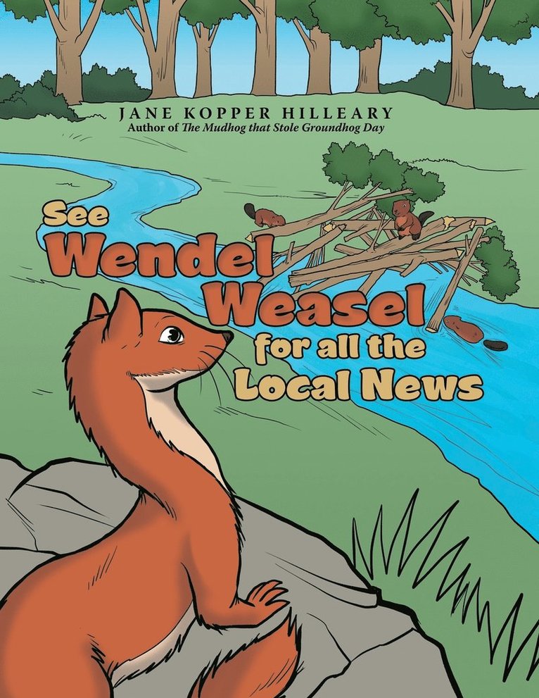 See Wendel Weasel for All the Local News 1