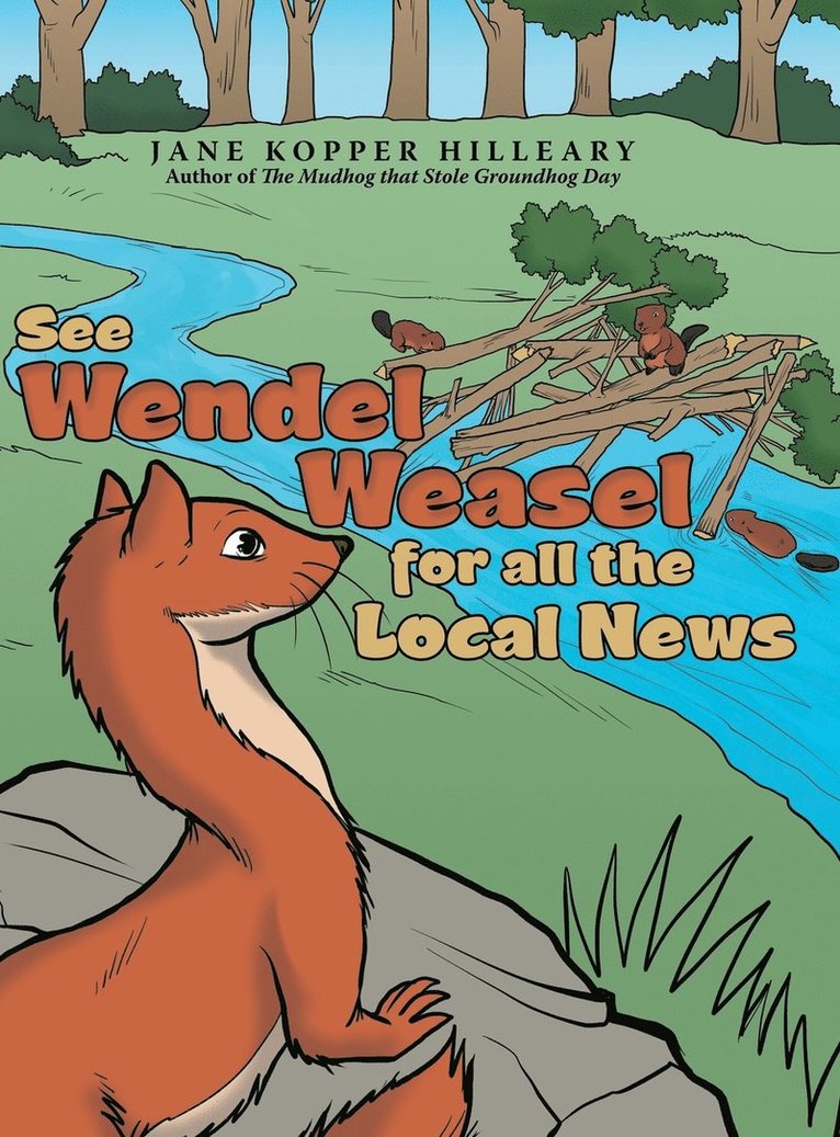 See Wendel Weasel for All the Local News 1