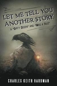 bokomslag Let Me Tell You Another Story, a "Dirty Dozen" and "Wag a Tale"
