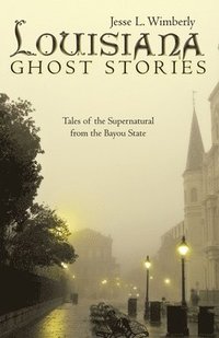 bokomslag Louisiana Ghost Stories