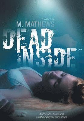 M Mathews, M. Mathews, M. Mathews, - Dead Inside, Inbunden