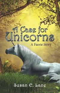bokomslag A Case for Unicorns