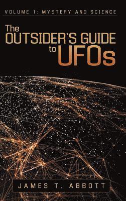James T Abbott, James T. Abbott - Outsider's Guide to UFOs, Inbunden