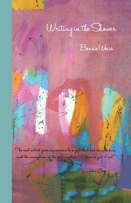 Bonnie Weiss - Writing in the Shower, Häftad