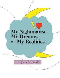 bokomslag My Nightmares, My Dreams, and My Realities